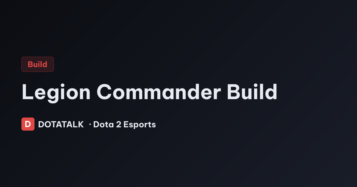 Legion Commander Build