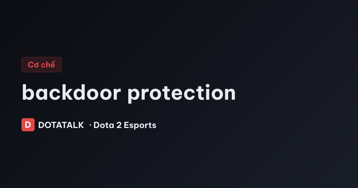 Ảnh minh họa cơ chế backdoor protection trong Dota 2
