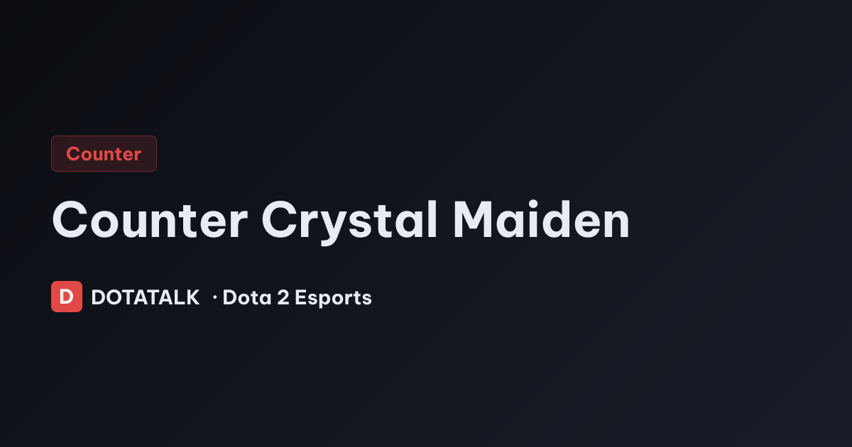 Cách khắc chế Crystal Maiden bằng hero và trang bị
