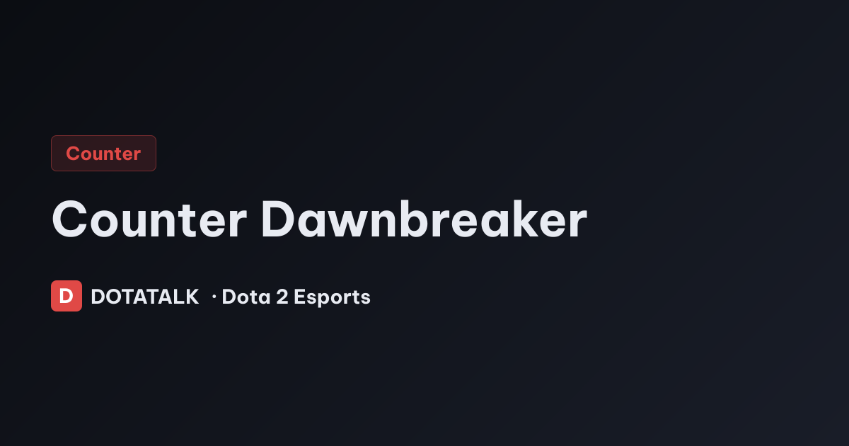 Counter Dawnbreaker trong Dota 2