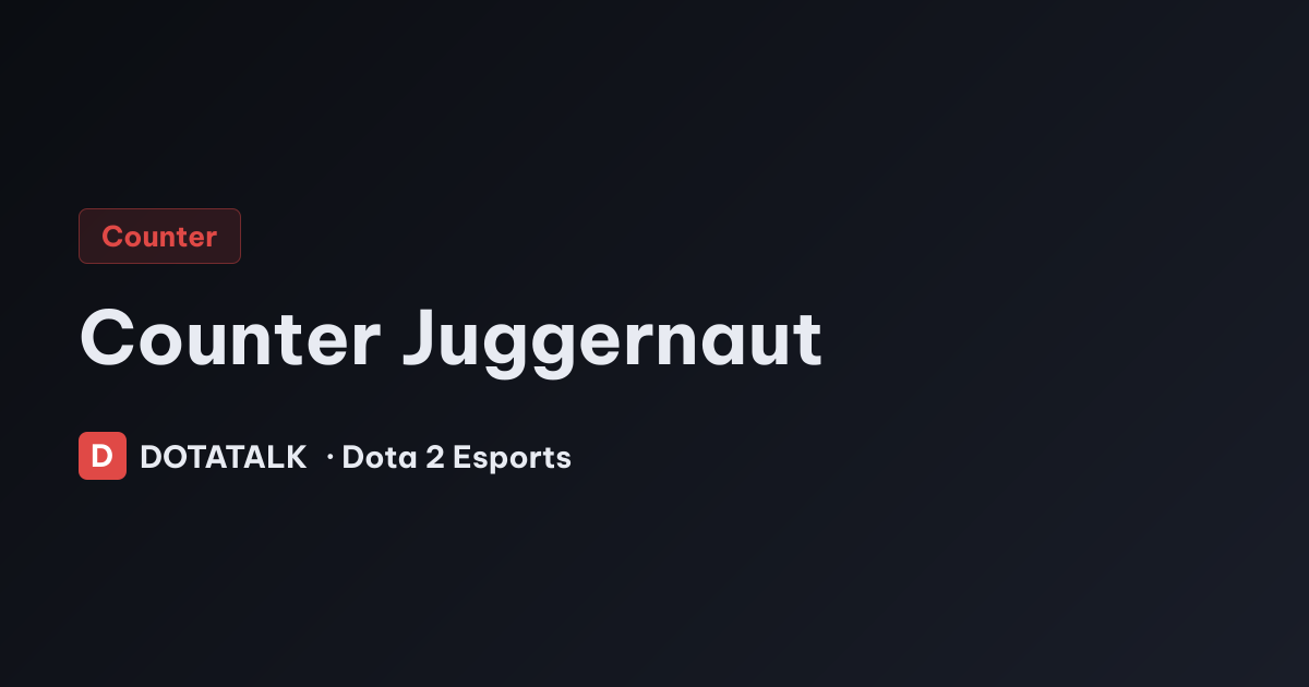 Chủ đề Khắc Chế Juggernaut
