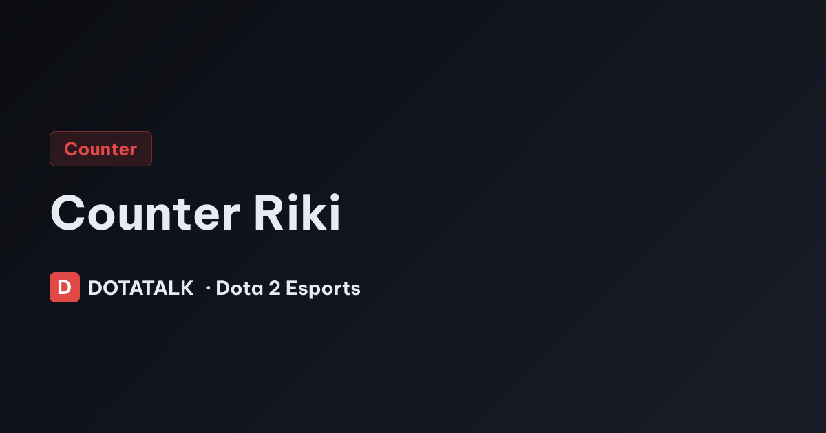 Chủ đề khắc chế Riki hiệu quả