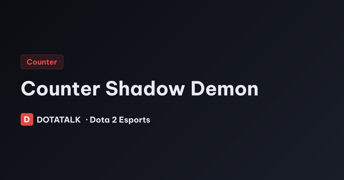 Cách khắc chế Shadow Demon