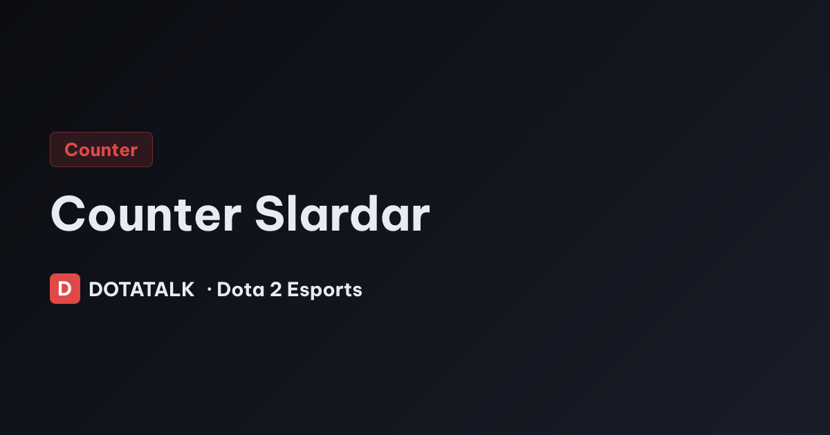 Counter Slardar Dota 2