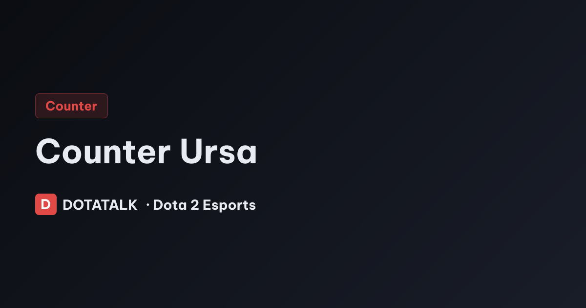 Counter Ursa trong Dota 2