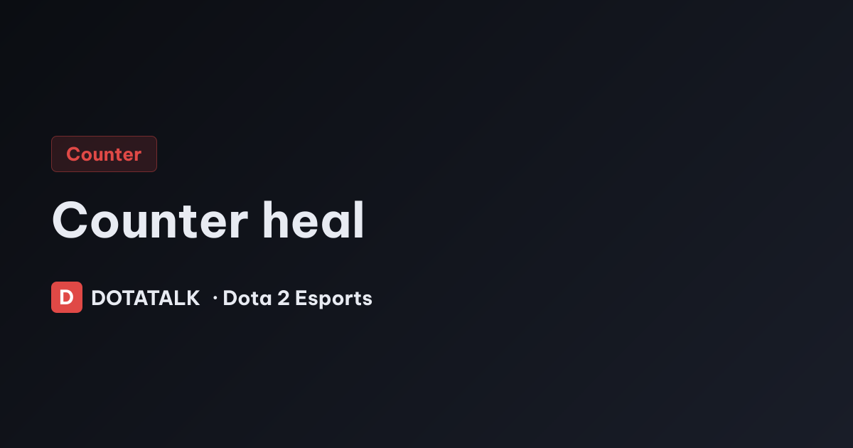 Ảnh minh họa cách counter heal trong Dota 2