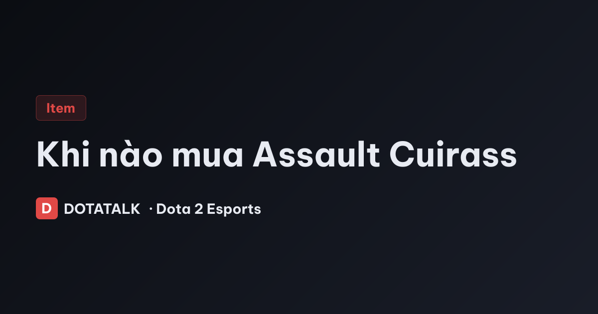 Khi Nào Nên Mua Assault Cuirass