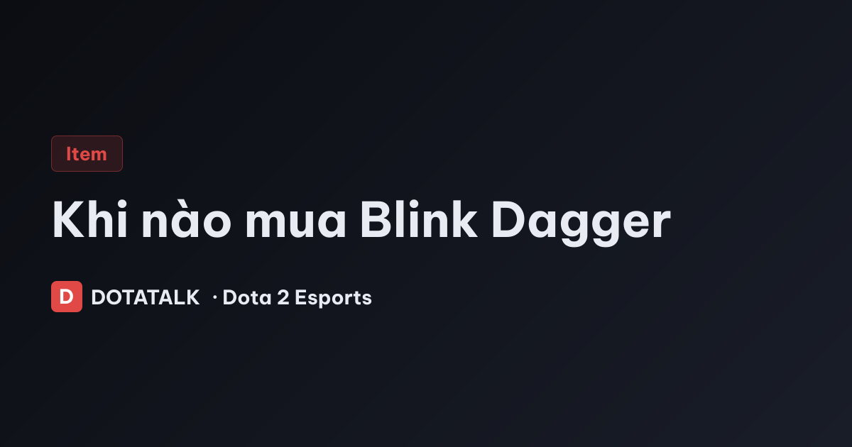 Khi nào mua Blink Dagger