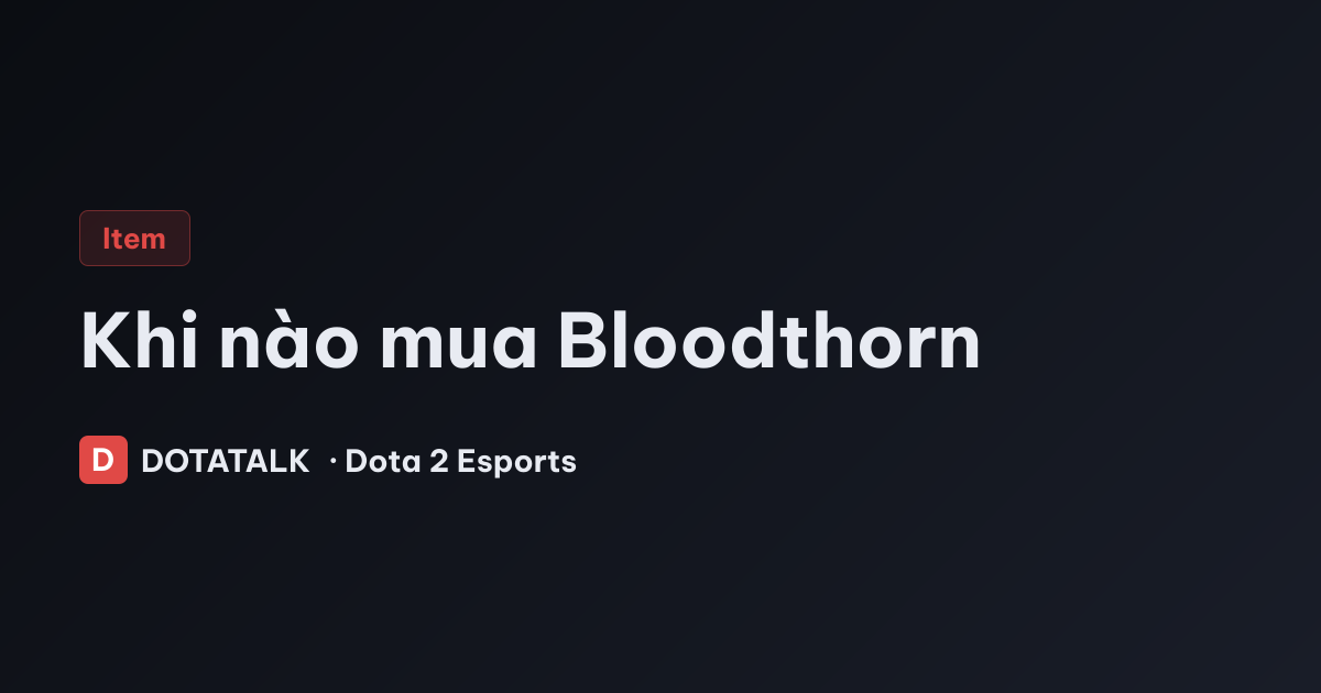 Khi nào mua Bloodthorn