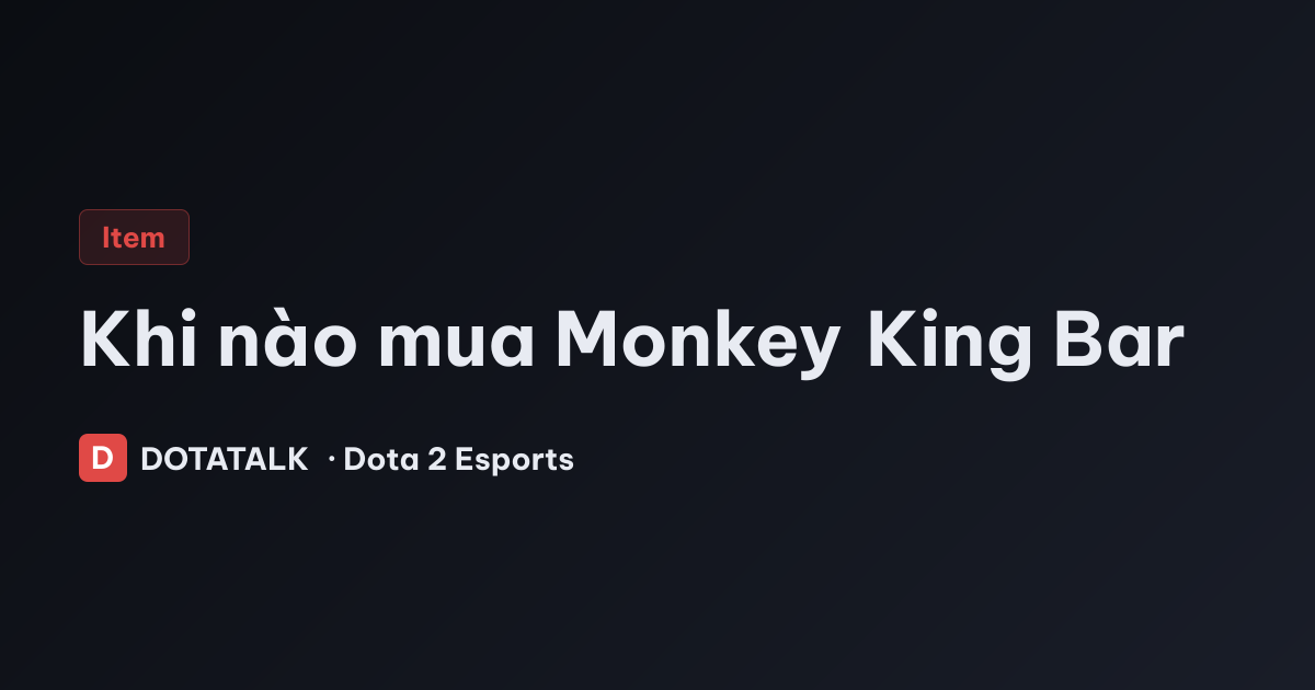Monkey King Bar giúp khắc chế né tránh hiệu quả trong các pha giao tranh