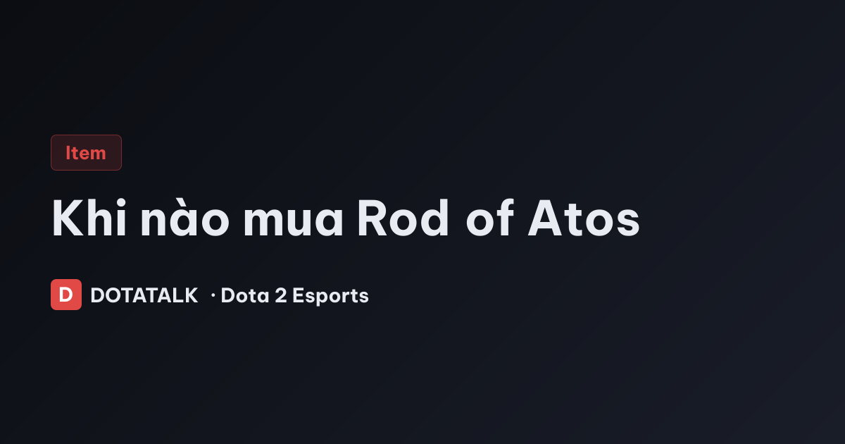 Khi nào mua Rod of Atos