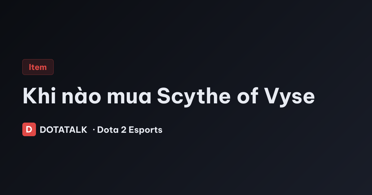 Khi nào mua Scythe of Vyse
