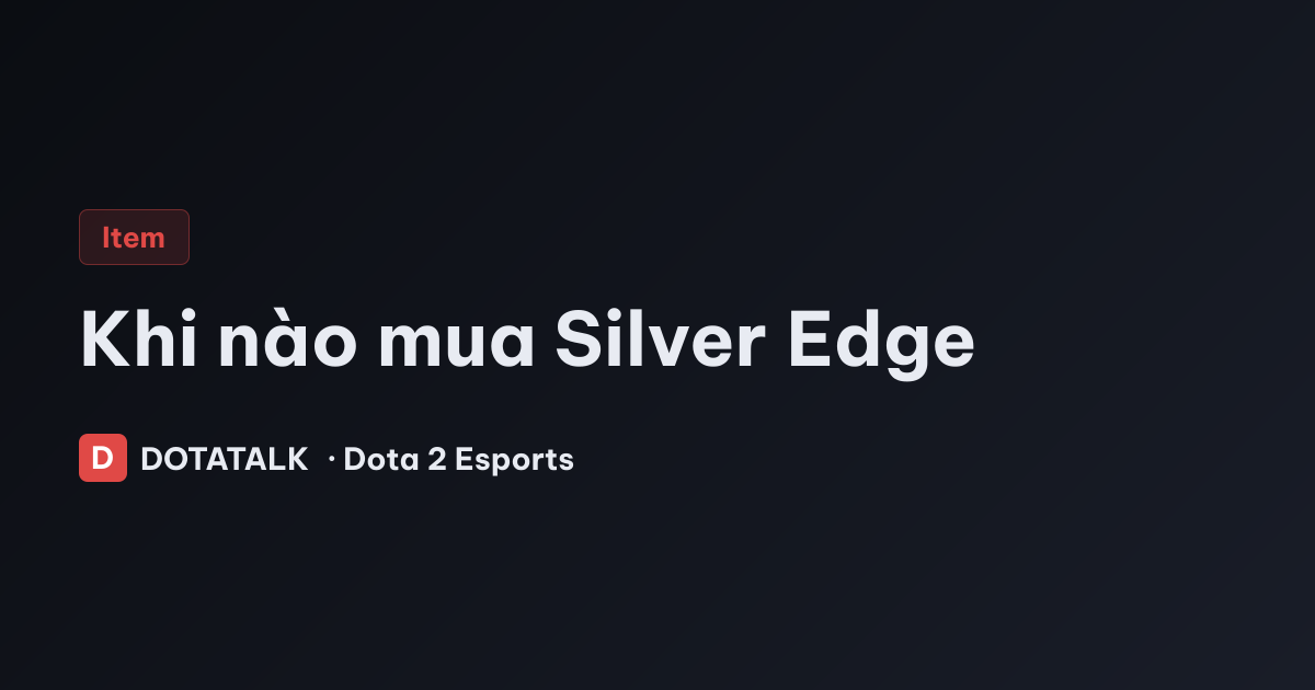 Khi nào mua Silver Edge