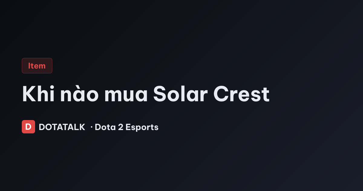 Khi nào mua Solar Crest